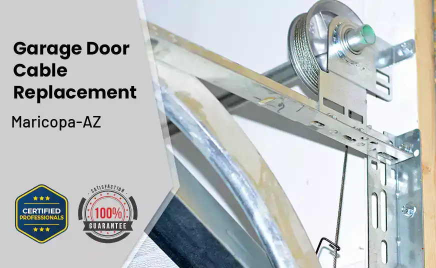 Garage Door Cable Replacement Maricopa-AZ 