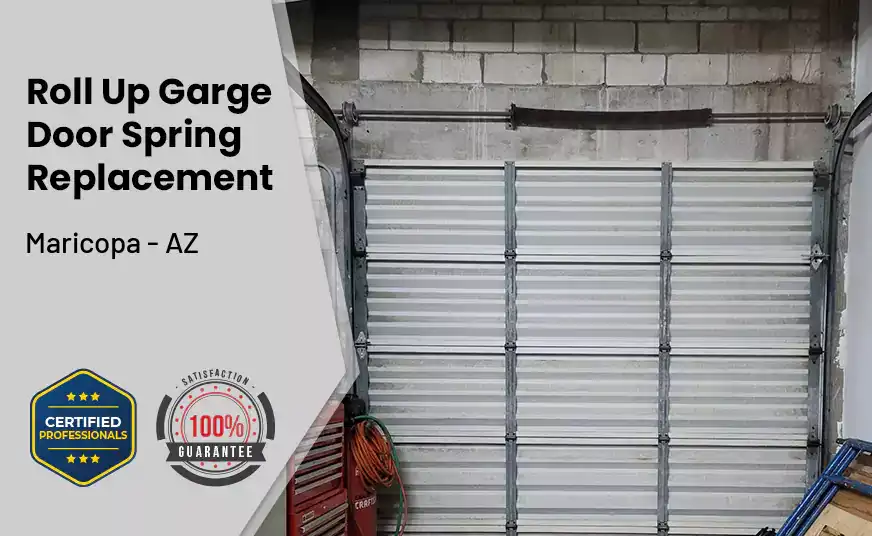 Roll Up Garage Door Spring Replacement Maricopa - AZ 